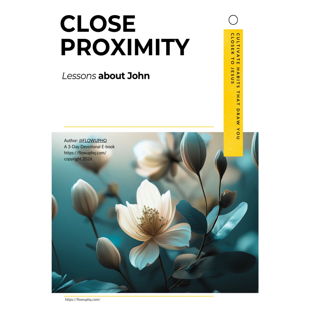 flowuphq-bookcover-close-proximity-lessons about john the beloved-3 day devotional